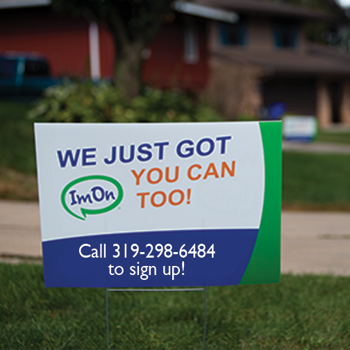 A ImOn yard sign that says We just got ImOn, you can too!